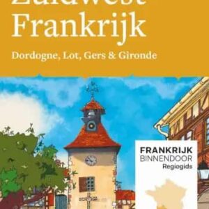 Regiogids Zuidwest-Frankrijk, deel 1. Plus gratis online extras.