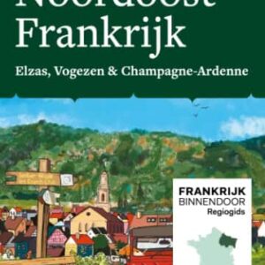 Regiogids Noordoost-Frankrijk, deel 2. Plus gratis online extras.